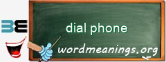 WordMeaning blackboard for dial phone